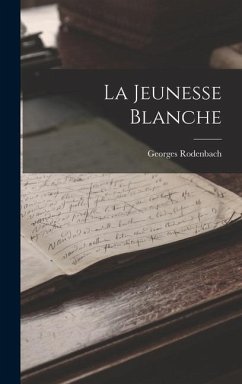 La Jeunesse Blanche - Rodenbach, Georges