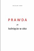 Prawda jak kolniecie w oko