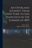 An Overland Journey, From New York to San Francisco in the Summer of 1859
