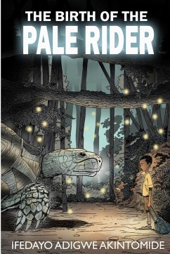 The Birth of the Pale Rider - Akintomide, Ifedayo Adigwe