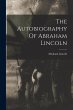 The Autobiography Of Abraham Lincoln - Bild 1