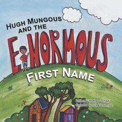 Hugh Mungous and the Enormous First Name - Schaaf, Matthew