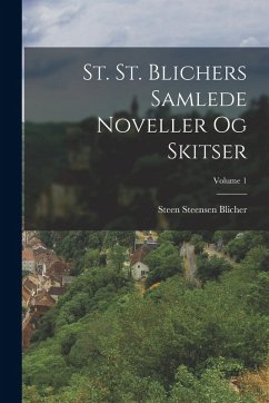 Cover St. St. Blichers Samlede Noveller Og Skitser; Volume 1