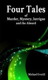 Four Tales of Murder, Mystery, Intrigue and the Absurd