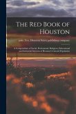The Red Book of Houston; a Compendium of Social, Professional, Religious, Educational and Industrial Interests of Houston's Colored Population