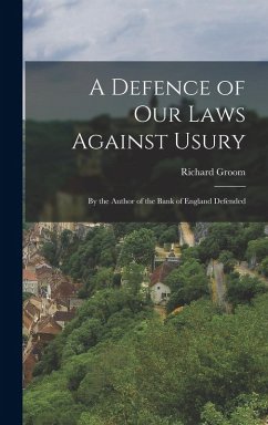 Cover A Defence of Our Laws Against Usury