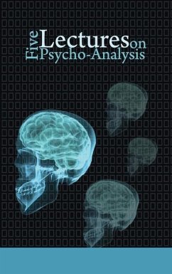 Five Lectures on Psycho-Analysis - Freud, Sigmund