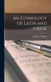 An Etymology of Latin and Greek An Etymology of Latin and Greek