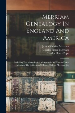 Merriam Genealogy In England And America: Including The 