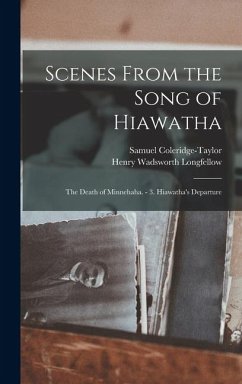 Scenes From the Song of Hiawatha: The Death of Minnehaha. - 3. Hiawatha's Departure - Longfellow, Henry Wadsworth; Coleridge-Taylor, Samuel