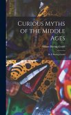Curious Myths of the Middle Ages: By S. Baring-Gould