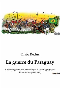 La guerre du Paraguay - Reclus, Elisée