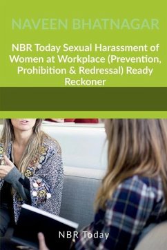 NBR Today Sexual Harassment of Women at Workplace (Prevention, Prohibition & Redressal) Ready Reckoner - Bhatnagar, Naveen