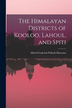 Cover The Himalayan Districts of Kooloo, Lahoul, and Spiti
