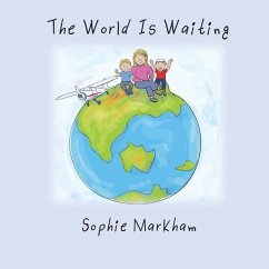 The World Is Waiting - Markham, Sophie