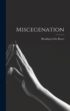 Miscegenation - Of the Races, Blending