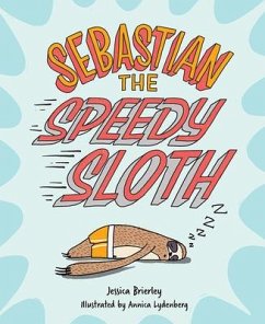 Sebastian the Speedy Sloth - Brierley, Jessica