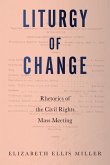 Liturgy of Change: Rhetorics of the Civil Rights Mass Meeting