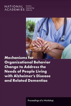 Mechanisms for Organizational Behavior Change to Address the Needs of People Living with Alzheimer's Disease and Related Dementias - National Academies of Sciences Engineering and Medicine; Health And Medicine Division; Board On Health Care Services