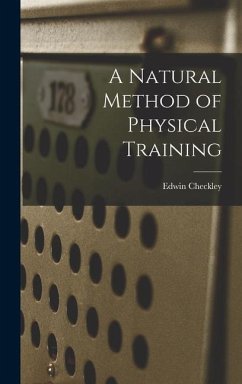 A Natural Method of Physical Training - Checkley, Edwin