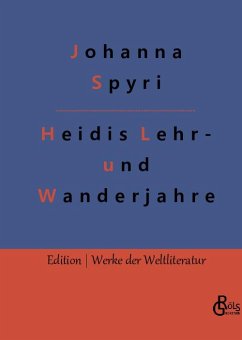 Heidis Lehr- und Wanderjahre - Spyri, Johanna