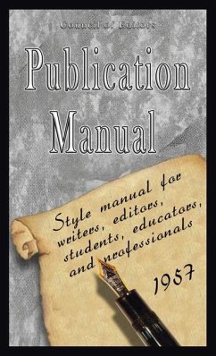 Publication Manual - Style Manual for Writers, Editors, Students, Educators, and Professionals 1957 - American Psychological Association; Council of Editors, Of Editors; Council of