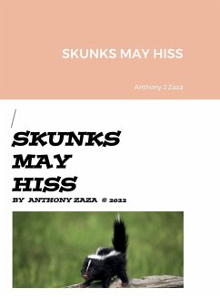 SKUNKS MAY HISS - Zaza, Anthony