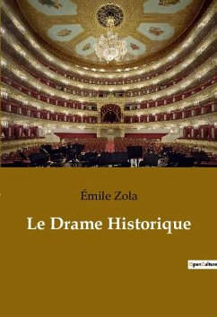 Le Drame Historique - Zola, Émile