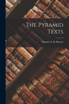 The Pyramid Texts - A. B. Mercer, Samuel