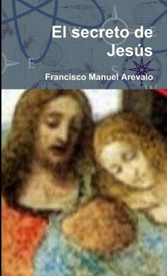 El secreto de Jesús - Arevalo Sanchez, Francisco Manuel