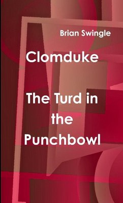 Clomduke - The Turd in the Punchbowl - Swingle, Brian