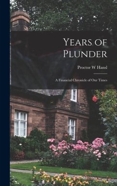 Cover Years of Plunder; a Financial Chronicle of our Times