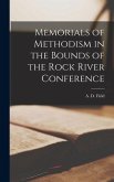 Memorials of Methodism in the Bounds of the Rock River Conference