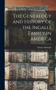 Cover The Genealogy and History of the Ingalls Family in America