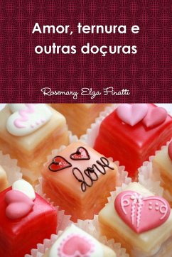 Amor, ternura e outras doçuras - Finatti, Rosemary Elza