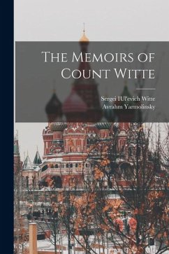 The Memoirs of Count Witte - Yarmolinsky, Avrahm; Witte, Sergei Iul'evich