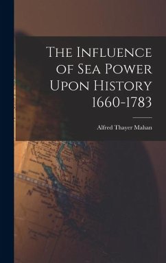 Cover The Influence of Sea Power Upon History 1660-1783