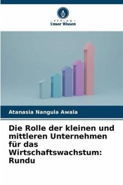 Die Rolle der kleinen und mittleren Unternehmen für das Wirtschaftswachstum: Rundu - Awala, Atanasia Nangula