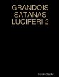 GRANDOIS SATANAS LUCIFERI 2 - Bild 1