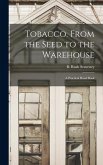 Tobacco. From the Seed to the Warehouse Tobacco. From the Seed to the Warehouse
