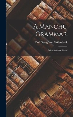 A Manchu Grammar: With Analysed Texts - Möllendorff, Paul Georg von