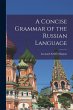 A Concise Grammar of the Russian... - Bild 1
