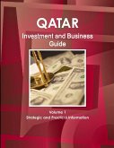 Qatar Investment and Business Guide Volume 1 Strategic and Practical Information