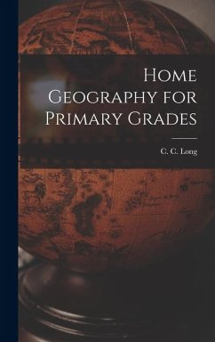 Home Geography for Primary Grades - Long, C C