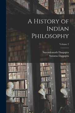 A History of Indian Philosophy; Volume 2 - Dasgupta, Surendranath; Dasgupta, Surama