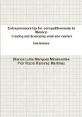 Entrepreneurship for competitiveness in Mexico Creating and developing small and medium businesses
