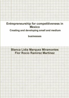 Entrepreneurship for competitiveness in Mexico Creating and developing small and medium businesses - Marquez Miramontes, Blanca Lidia; Ramirez Martinez, Flor Rocio