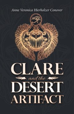 Clare and the Desert Artifact - Conover, Anne Veronica Hierholzer