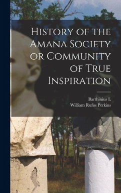 Cover History of the Amana Society or Community of True Inspiration