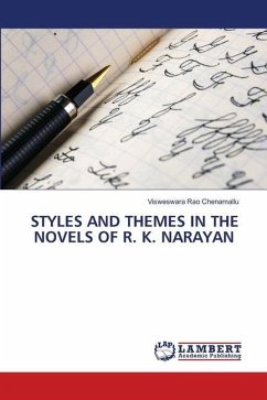 STYLES AND THEMES IN THE NOVELS OF R. K. NARAYAN - Chenamallu, Visweswara Rao